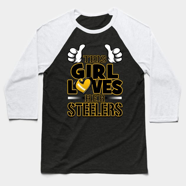 This Girl Loves Her Steelers Football Baseball T-Shirt by Just Another Shirt